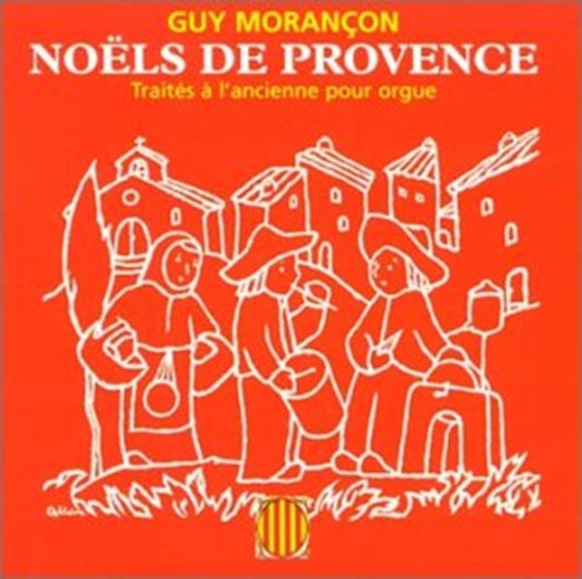 Various Artists - Morancon Guy: Noels De Provence (Songs Of Antiquity Interpreted By Morancon On The Kern Orga (CD)