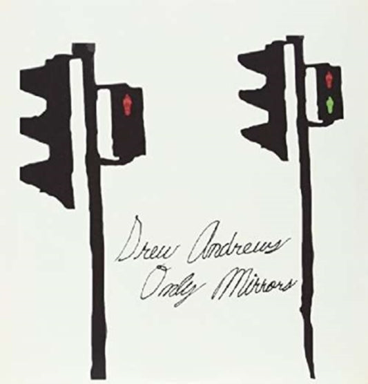 Drew Andrews - Only Mirrors (Vinyl)