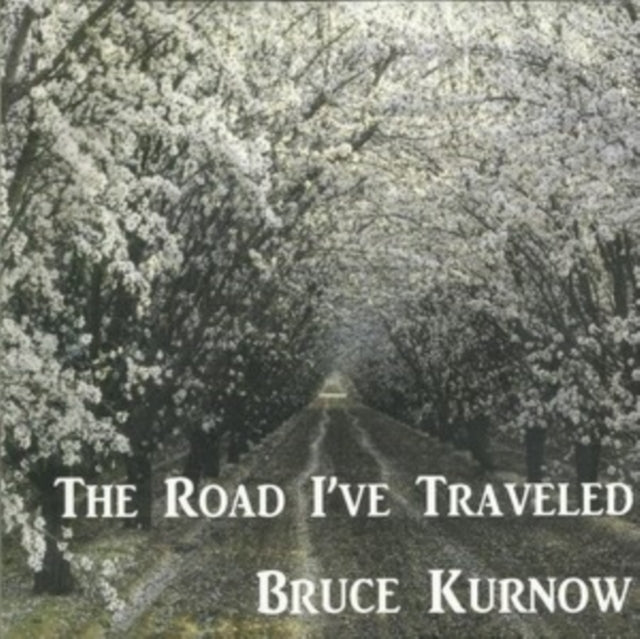 Bruce Kurnow - The Road Ive Traveled (CD)