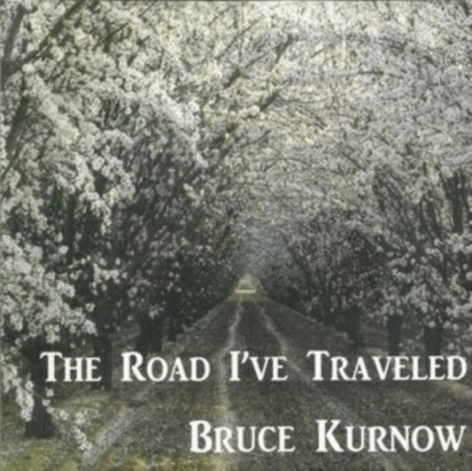 Bruce Kurnow - The Road Ive Traveled (CD)