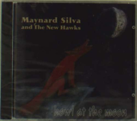 Maynard Silva & The New Hawks - Howl At The Moon (CD)