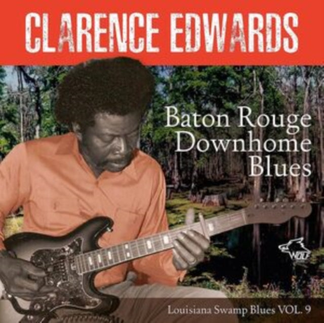 Clarence Edwards - Baton Rouge Downhome Blues (CD)