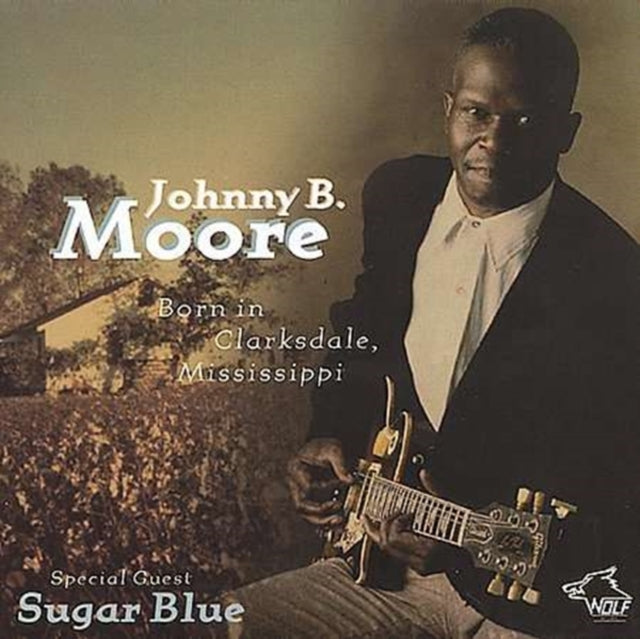 Johnny B Moore - Born In Clarksdale Miss (CD)