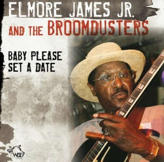 James Elmore Jr/Broomduster - Baby Please Set A Date (CD)