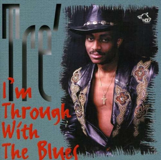 Tre - Im Through With The Blues (CD)