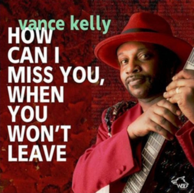 Vance Kelly & His Backstreet Blues Band - How Can I Miss You When You Wont Leave ? (CD)