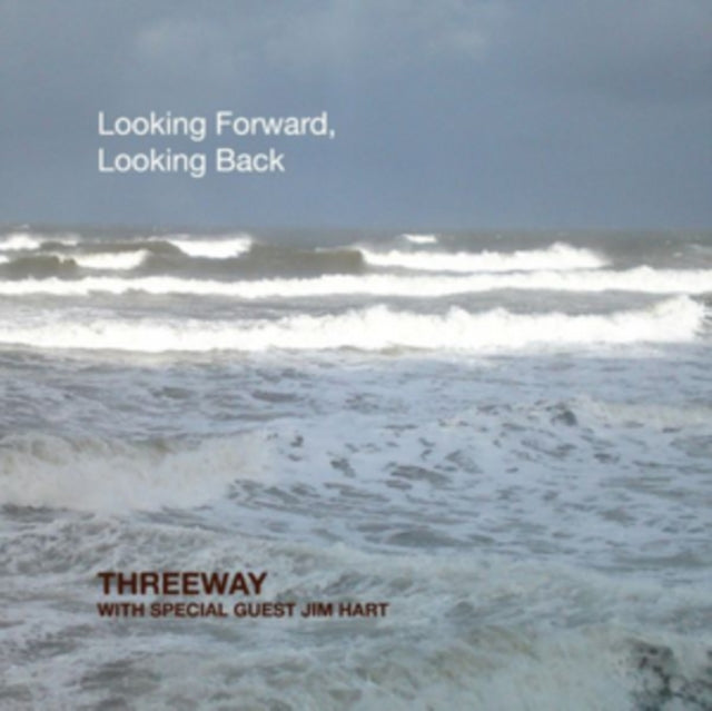 Threeway / Jim Hart - Looking Forward Looking Back (CD)
