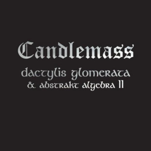 Candlemass - Dactylis Glomerata & Abstrakt Algebra II (CD)