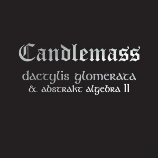 Candlemass - Dactylis Glomerata & Abstrakt Algebra II (CD)