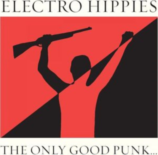 Electro Hippies - The Only Good Punk... (Is A Dead One) (CD)