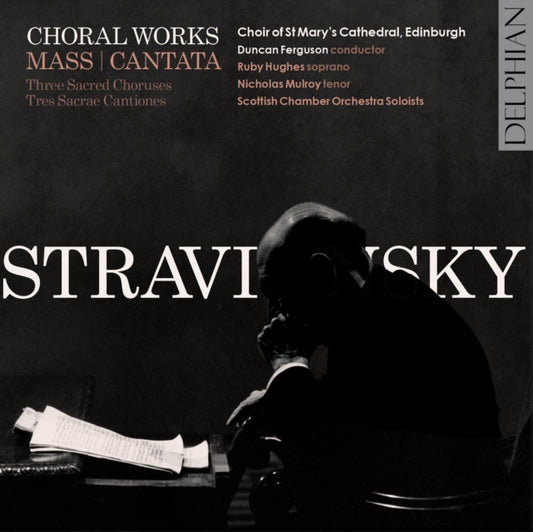 Choir Of St Marys Cathedral / Edinburgh / Ruby Hughes / Nicholas Mulroy / Scottish Chamber Orchestra Soloists / Duncan Ferguson - Stravinsky: Choral Works (CD)