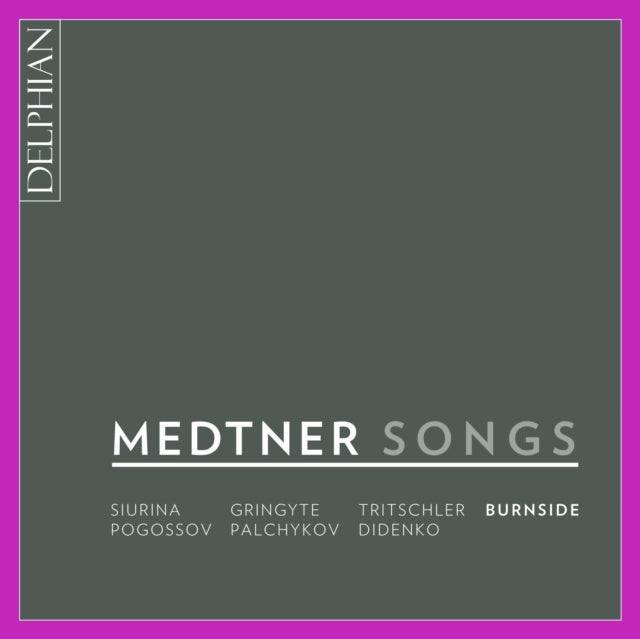 Iain Burnside / Ekaterina Siurina / Oleksiy Palchykov - Medtner: Songs (CD)