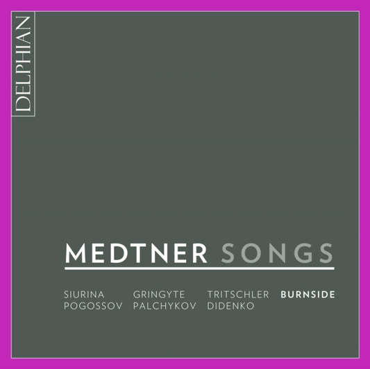 Iain Burnside / Ekaterina Siurina / Oleksiy Palchykov - Medtner: Songs (CD)