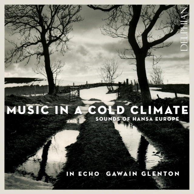 Gawain Glenton / In Echo - Music In A Cold Climate: Sounds Of Hansa Europe (CD)