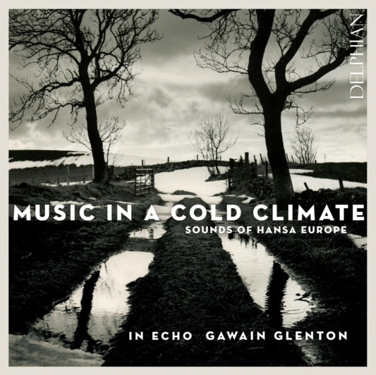 Gawain Glenton / In Echo - Music In A Cold Climate: Sounds Of Hansa Europe (CD)