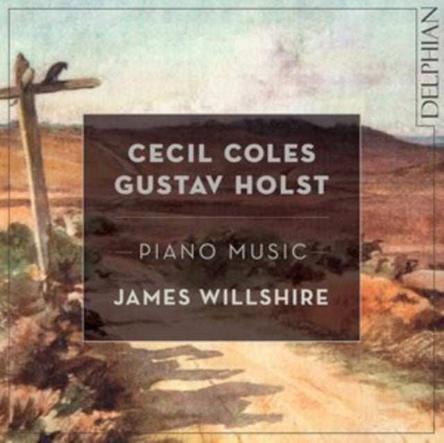 James Willshire - Coles / Holst: Piano Music (CD)