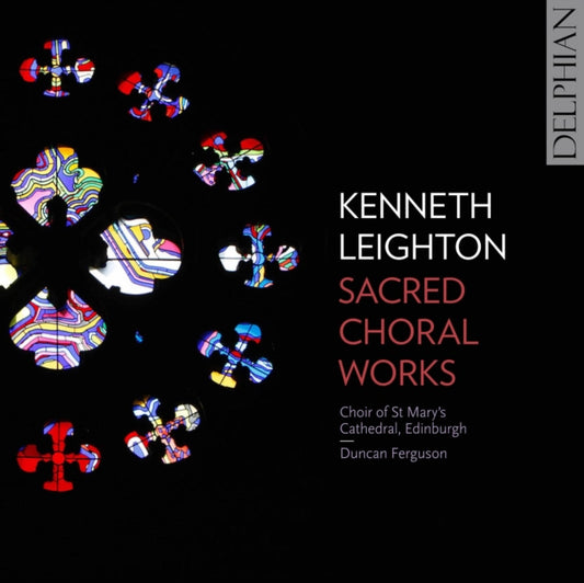 Choir Of St. Marys Cathedral / Edinburgh / Duncan Ferguson - Kenneth Leighton: Sacred Choral Works (CD)