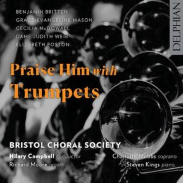 Bristol Choral Society / Hilary Campbell / Richard Moore - Praise Him With Trumpets (Limited Edition) (CD)