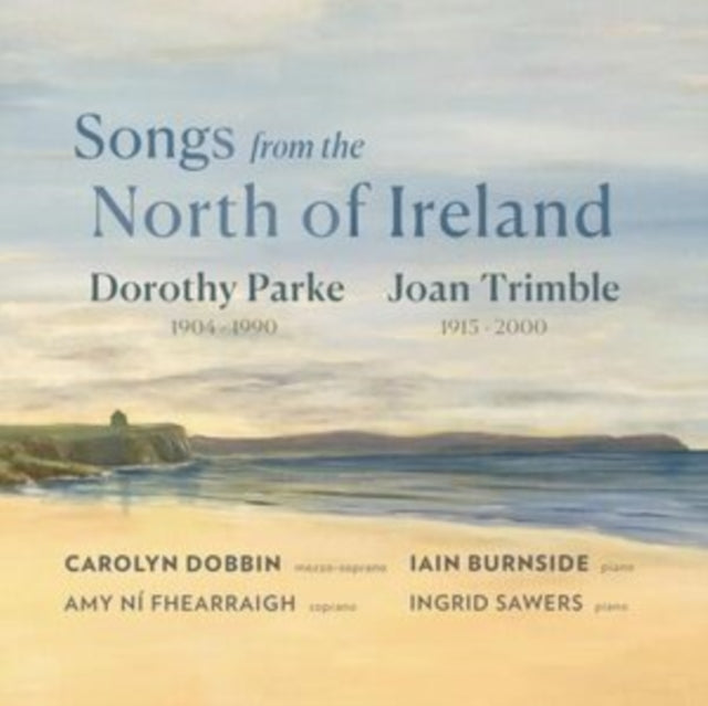 Carolyn Dobbin / Iain Burnside - Songs From The North Of Ireland: Dorothy Parke / Joan Trimble (CD)