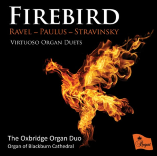 Oxbridge Organ Duo - Organ Of Blackburn Cathedral - Firebird: Virtuoso Organ Duets By Ravel / Paulus / Stravinsky (CD)