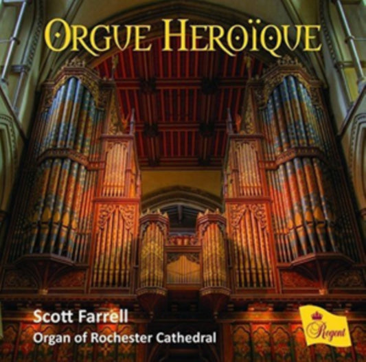 Scott Farrell / Organ Of Rochester Cathedral - Orgue Heroique (CD)