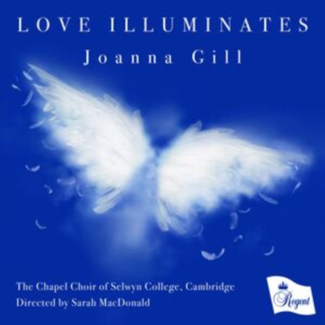 Chapel Choir Of Selwyn College / Cambridge - Love Illuminates - Joanna Gill (CD)
