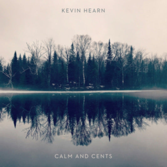 Kevin Hearn - Calm And Cents (CD)