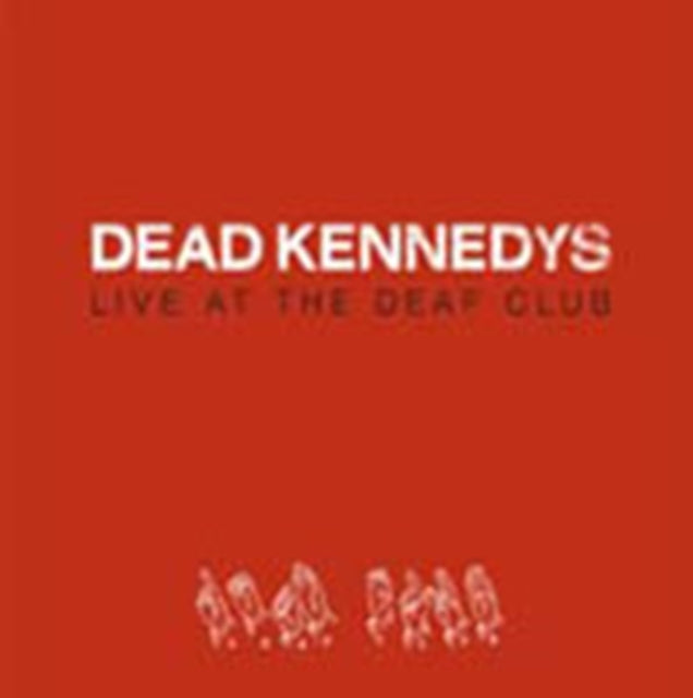 Dead Kennedys - Live At The Deaf Club (CD)
