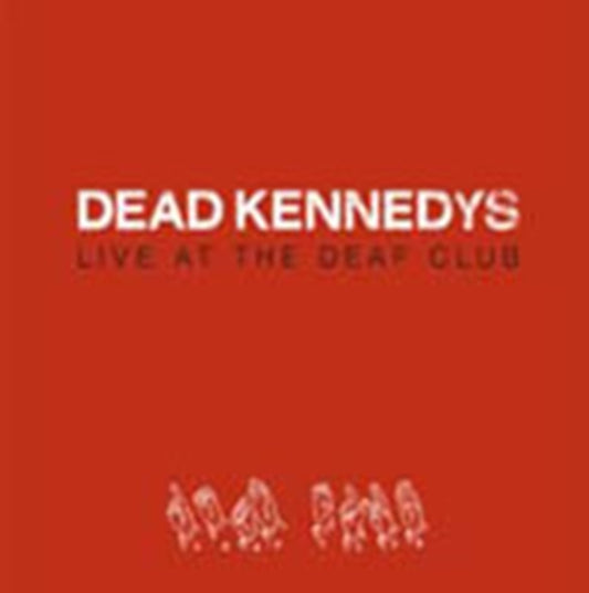 Dead Kennedys - Live At The Deaf Club (CD)