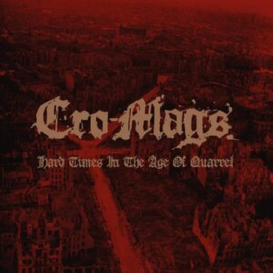 Cro-Mags - Hard Times In The Age Of Quarrel (CD)