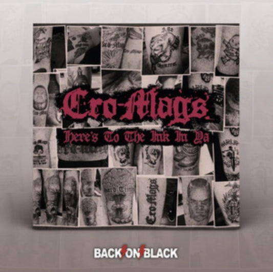 Cro-Mags - Heres To The Ink In Ya (CD)