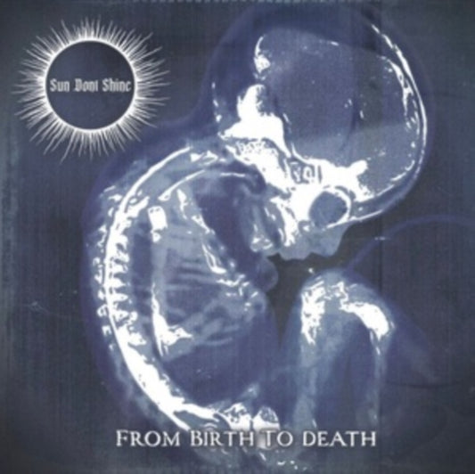 Sun Don't Shine - From Birth To Death (Vinyl)