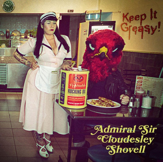 Admiral Sir Cloudesley Shovell - Keep It Greasy (CD)