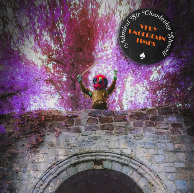 Admiral Sir Cloudesley Shovell - Very Uncertain Times (Vinyl)