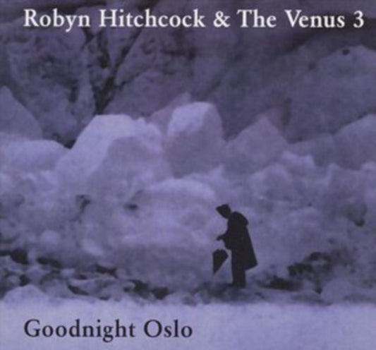 Robyn Hitchcock & Venus 3 - Goodnight Oslo (CD)