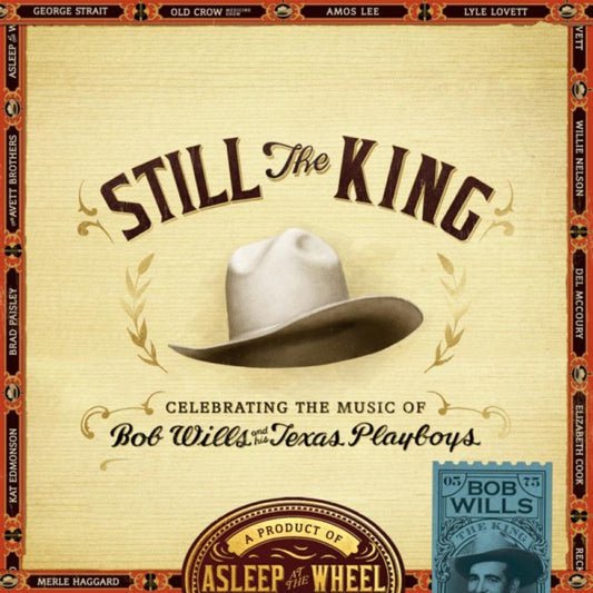 Asleep At The Wheel - Still The King - Celebrating The Music Of Bob Wills And His Texas Playboys (CD)
