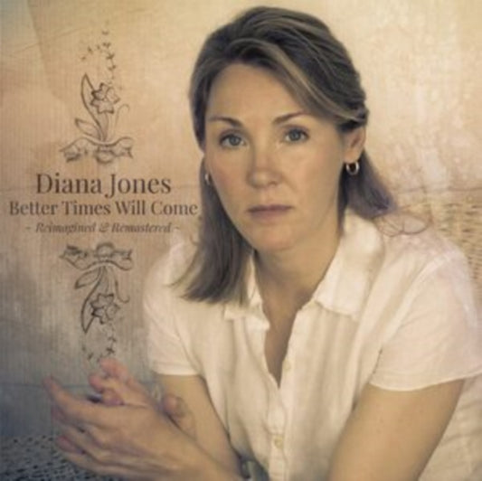 Diana Jones - Better Times Will Come (Reimagined/Remastered Edition) (CD)