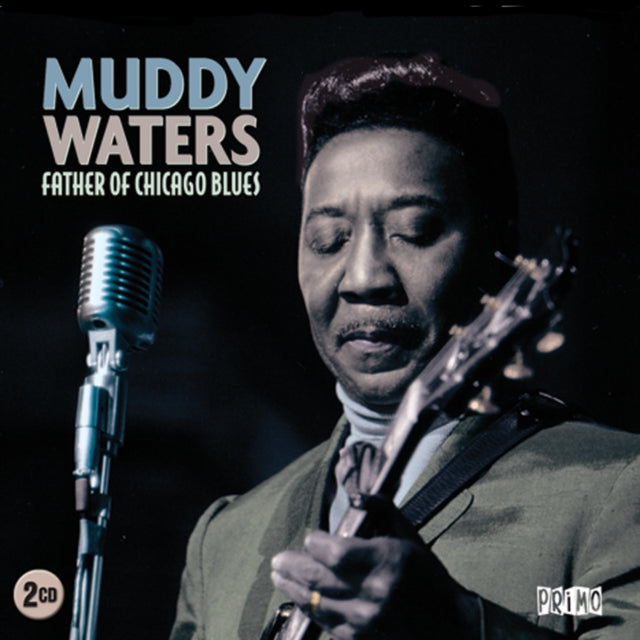 Muddy Waters - Father Of Chicago Blues (CD)