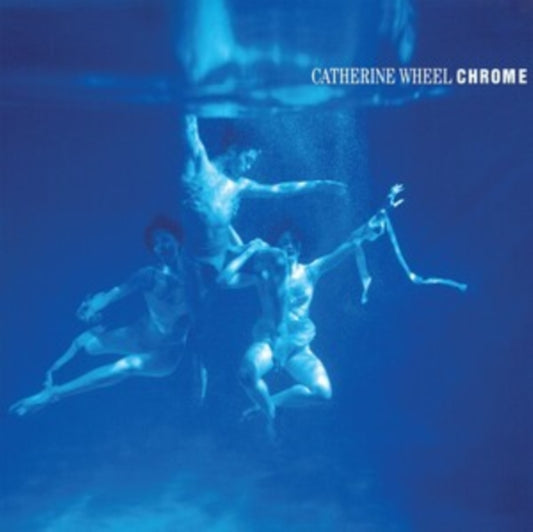 Catherine Wheel - Chrome (Vinyl)