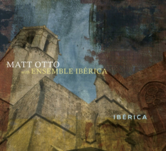 Matt Otto & Ensemble Iberica - Iberica (CD)