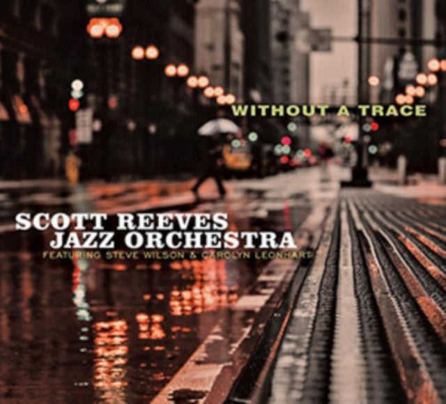 Scott Reeves Jazz Orchestra - Without A Trace (CD)