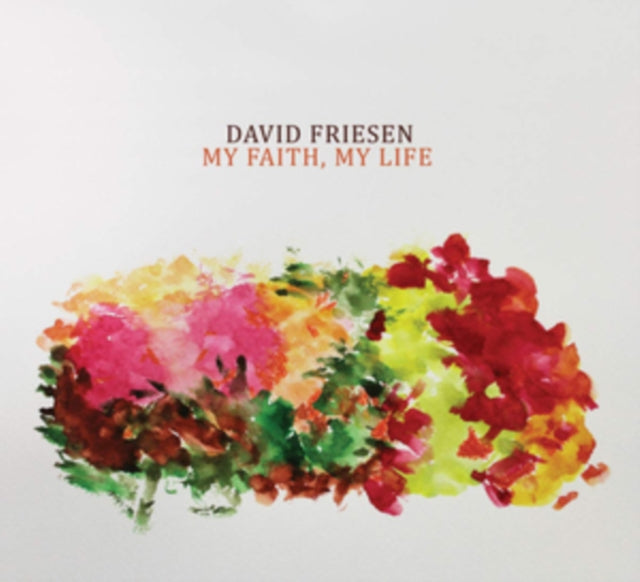 David Friesen - My Faith. My Life (CD)