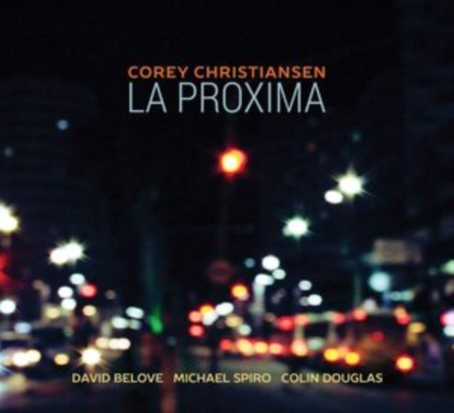 Corey Christiansen / David Belove / Michael Spiro & Colin Doug - La Proxima (CD)
