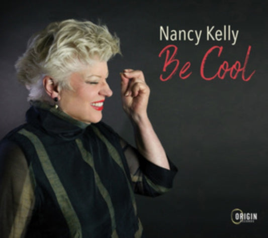 Nancy Kelly / Jerry Weldon / Dave Stryker / Carmen Intorre Jr. / William Gorman / Houston Person / Charlie Sigler / Joe Carello - Nancy Kelly: Be Cool (CD)