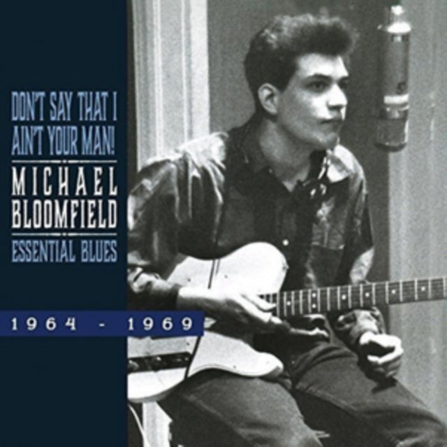 Michael Bloomfield - DonT Say That I AinT Your Man (CD)