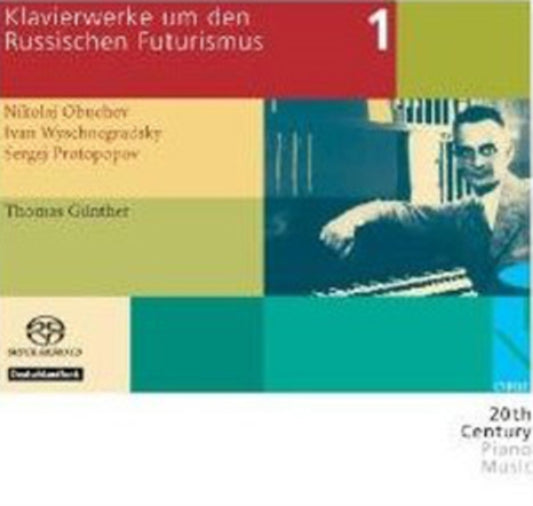 Thomas Gunther - Piano Works During And After Russian Futurism Vol 1 (SACD)