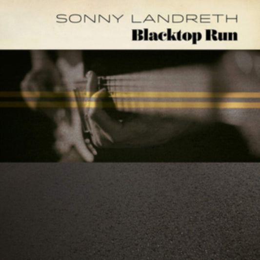 Sonny Landreth - Blacktop Run (Vinyl)