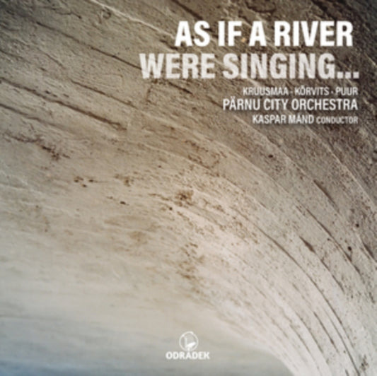 Parnu City Orchestra & Kaspar Mand - As If A River Were Singing... (CD)
