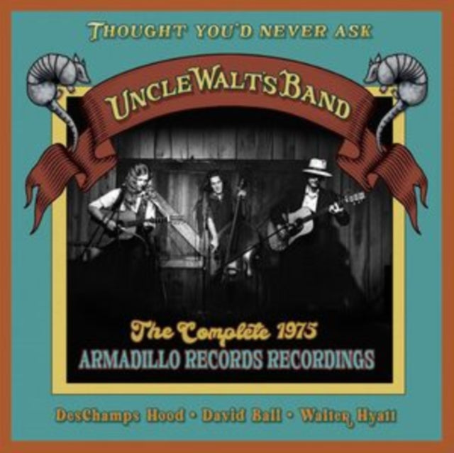 Uncle Walts Band - Thought Youd Never Ask: The Complete 1975 Armadillo Records Recordings (CD)