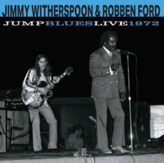 Jimmy Witherspoon & Robben Ford - Jump Blues Live 1972 (Vinyl)